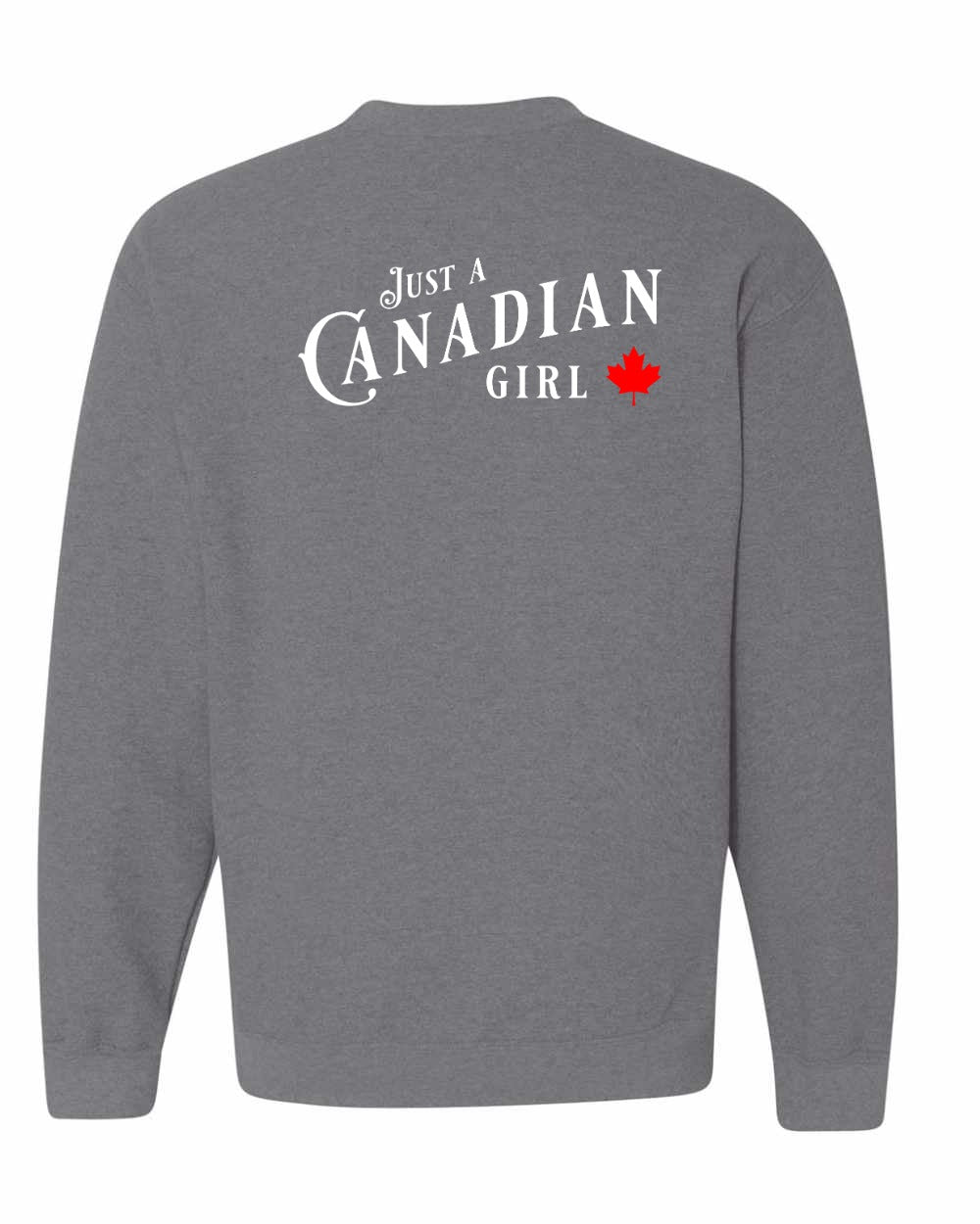 Just a canadian Girl Left Chest and Back Crewneck Sweatshirt - Gildan Canada (sewn Internationally) - Unisex