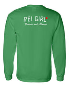 PEI Girl Forever and Always Left Chest & Back Long Sleeve Tee - Unisex