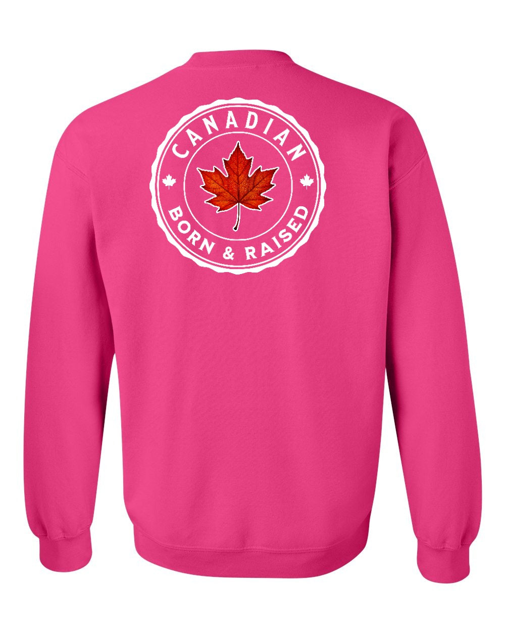 Canadian Born & Rasied Left Chest and Back Crewneck Sweatshirt - Gildan Canada (sewn Internationally) - Unisex