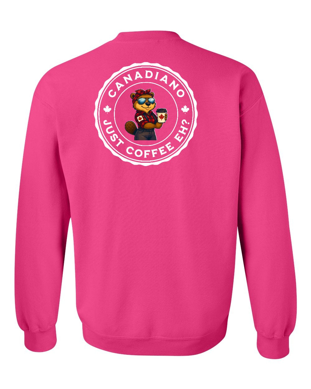 Canadiano just Coffee EH! Rosie Sunglasses Left Chest and Back Crewneck
