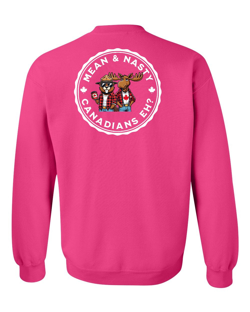 Mean & Nasty Canadians Eh! Left Chest and Back Crewneck Sweatshirt - Gildan Canada (sewn Internationally) - Unisex