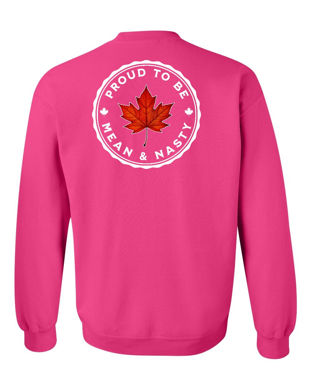 Proud Mean & Nasty Leaf Left Chest and Back Crewneck Sweatshirt - Gildan Canada (sewn Internationally) - Unisex