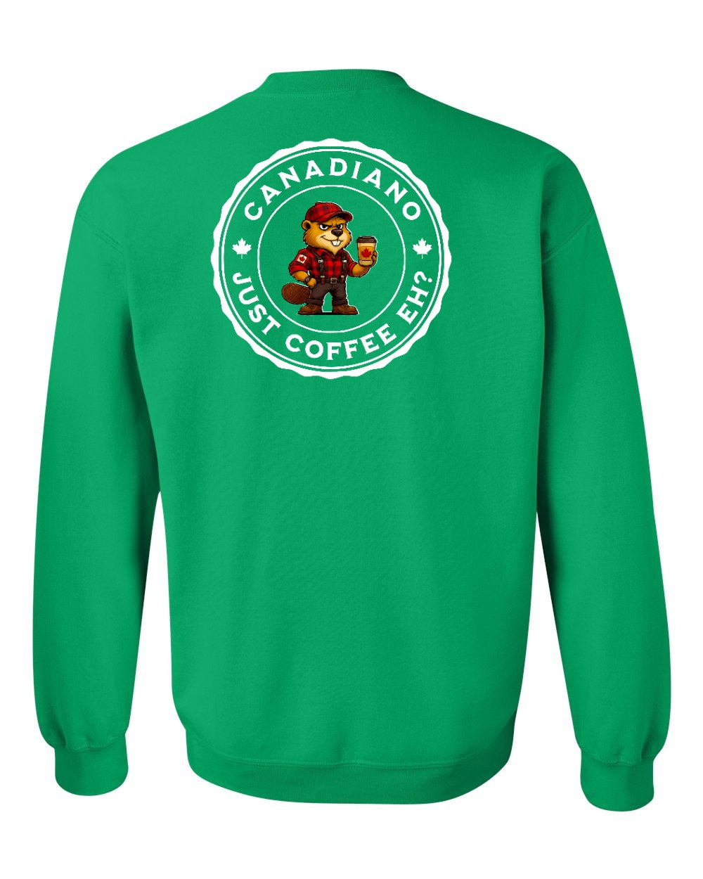 Canadiano just Coffee EH! Male Beaver Left Chest and Back Crewneck Sweatshirt - Gildan Canada (sewn Internationally) - Unisex