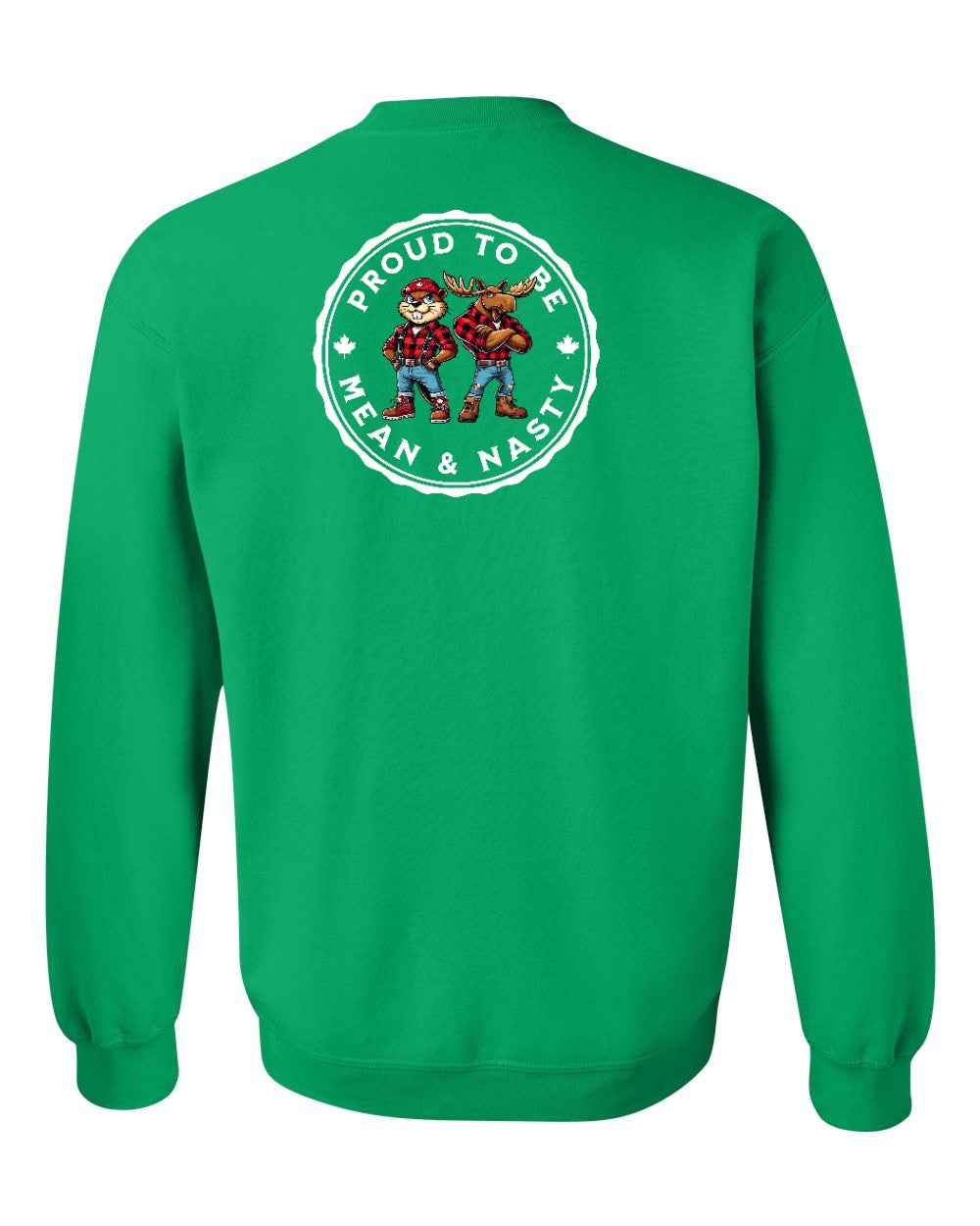 Proud Mean & Nasty Beaver and Moose Left Chest and Back Crewneck Sweatshirt - Gildan Canada (sewn Internationally) - Unisex