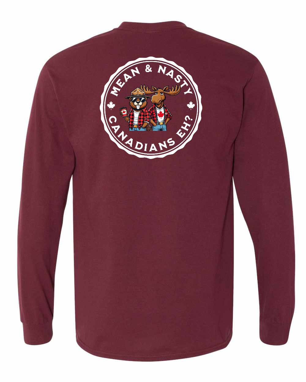 Mean & Nasty Canadians Eh! Left Chest and Back Long Sleeve