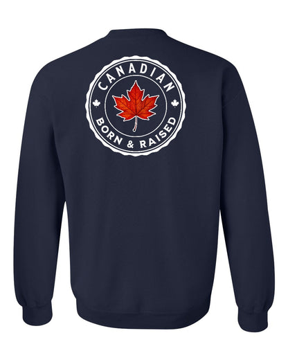 Canadian Born & Rasied Left Chest and Back Crewneck