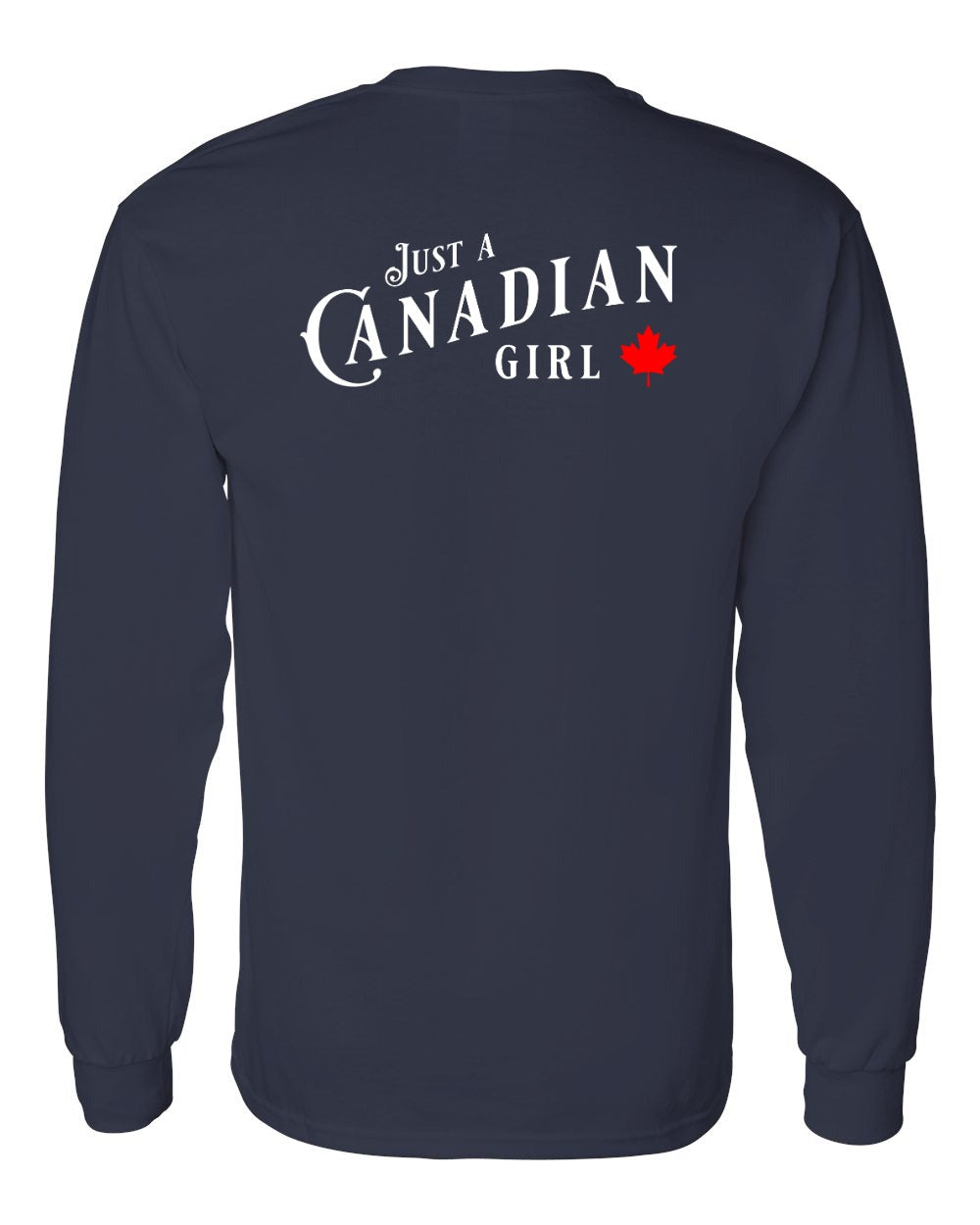 Just a Canadian Girl Left Chest and Back Long Sleeve - Gildan Canada (sewn Internationally) - Unisex