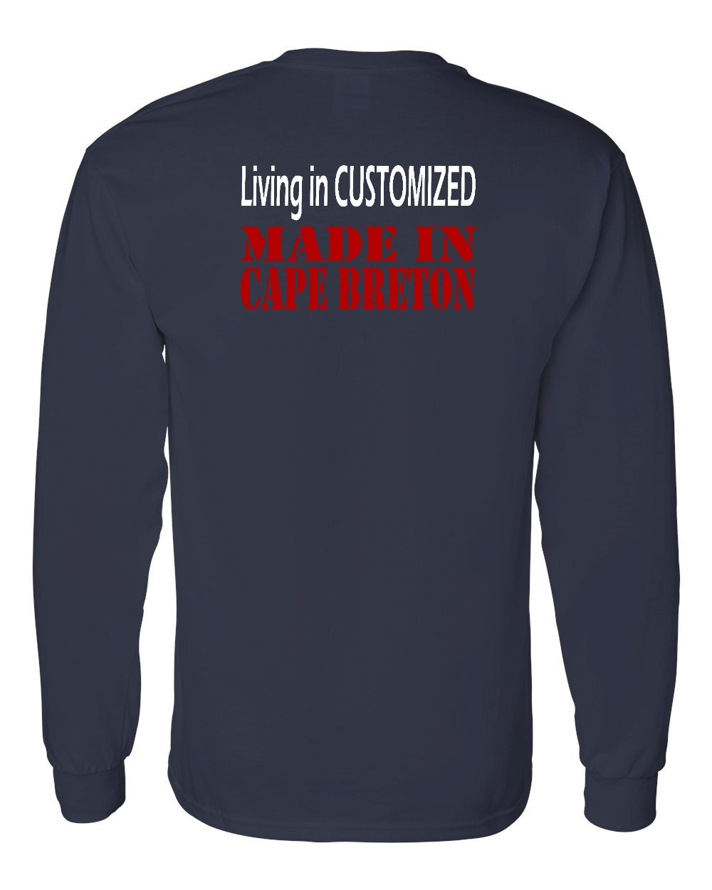 Living in Custom Made in Cape Breton Left Chest and Back Long Sleeve Tee
