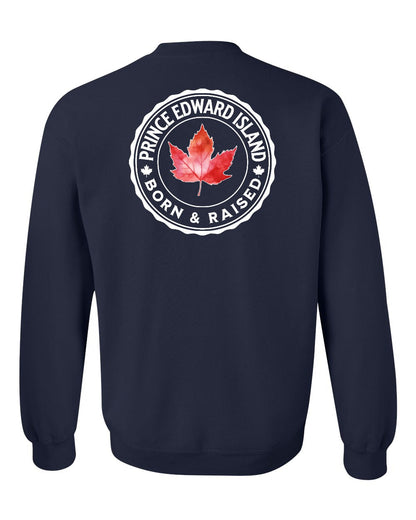 Born and Raised Prince Edward Island Left Chest and Back Crewneck