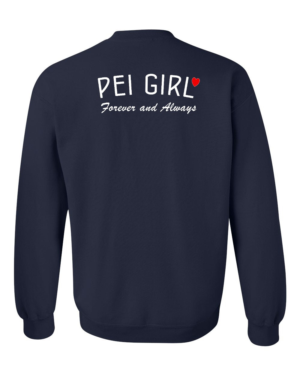 PEI Girl Forever and Always Left Chest & Back Crewneck Sweatshirt - Unisex