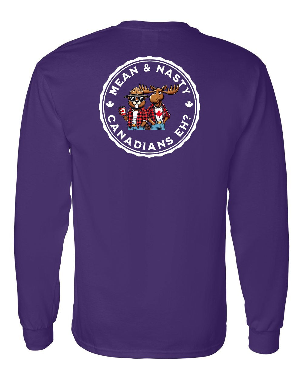 Mean & Nasty Canadians Eh! Left Chest and Back Long Sleeve - Gildan Canada (sewn Internationally) - Unisex