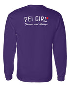 PEI Girl Forever and Always Left Chest & Back Long Sleeve Tee - Unisex