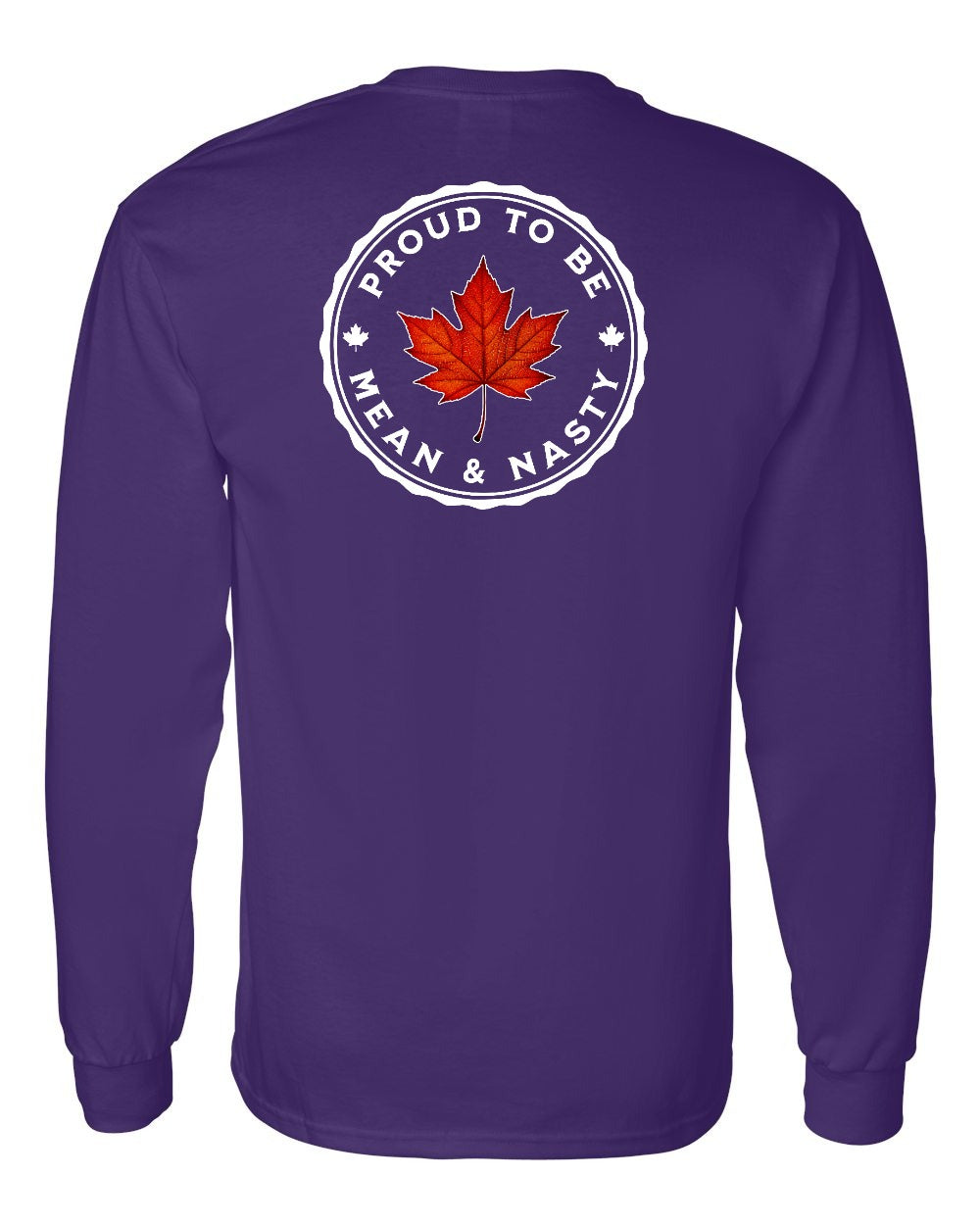 Proud Mean & Nasty Leaf Left Chest and Back Long Sleeve - Gildan Canada (sewn Internationally) - Unisex