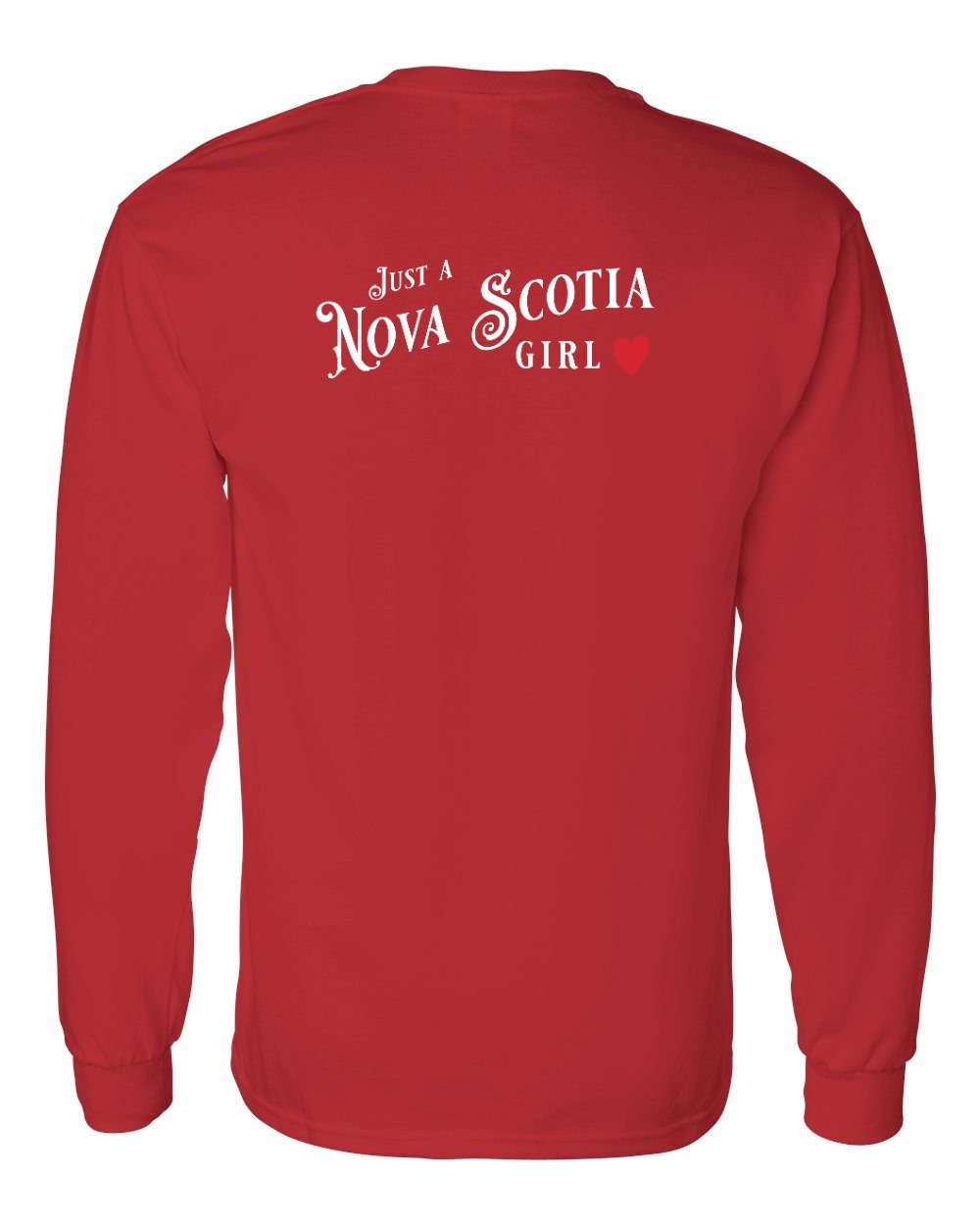 Just a Nova Scotia Girl Red Heart Left Chest and Back Long Sleeve Tee