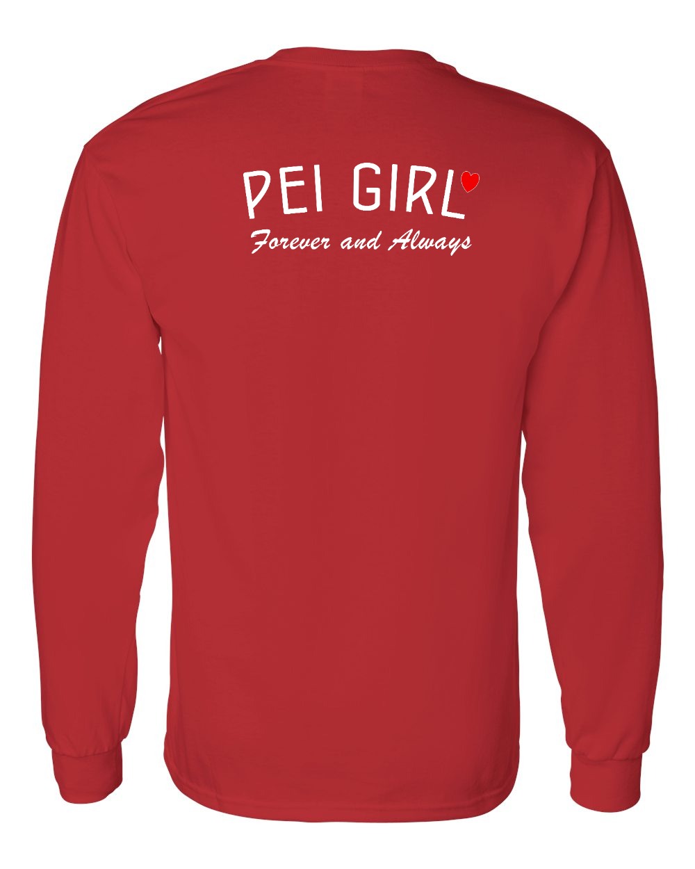 PEI Girl Forever and Always Left Chest & Back Long Sleeve Tee - Unisex