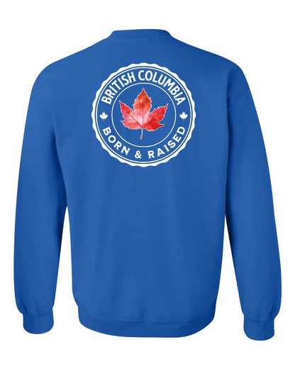 Born and Raised British Columbia Left Chest and Back Crewneck