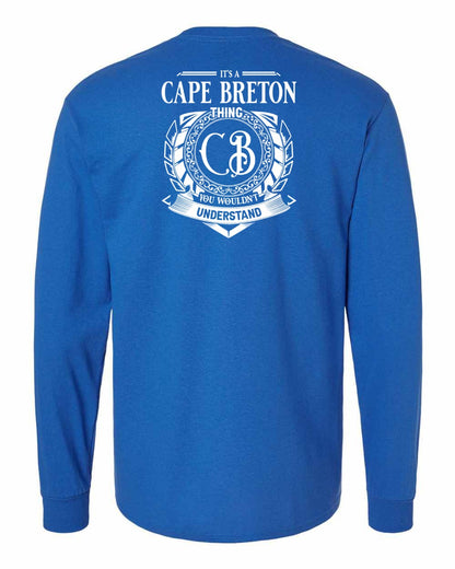 It's  A Cape Breton Thing Left Chest and Back Long Sleeve Tee