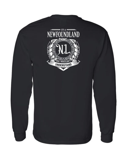 It's  A Newfoundland Thing Left Chest and Back Long Sleeve