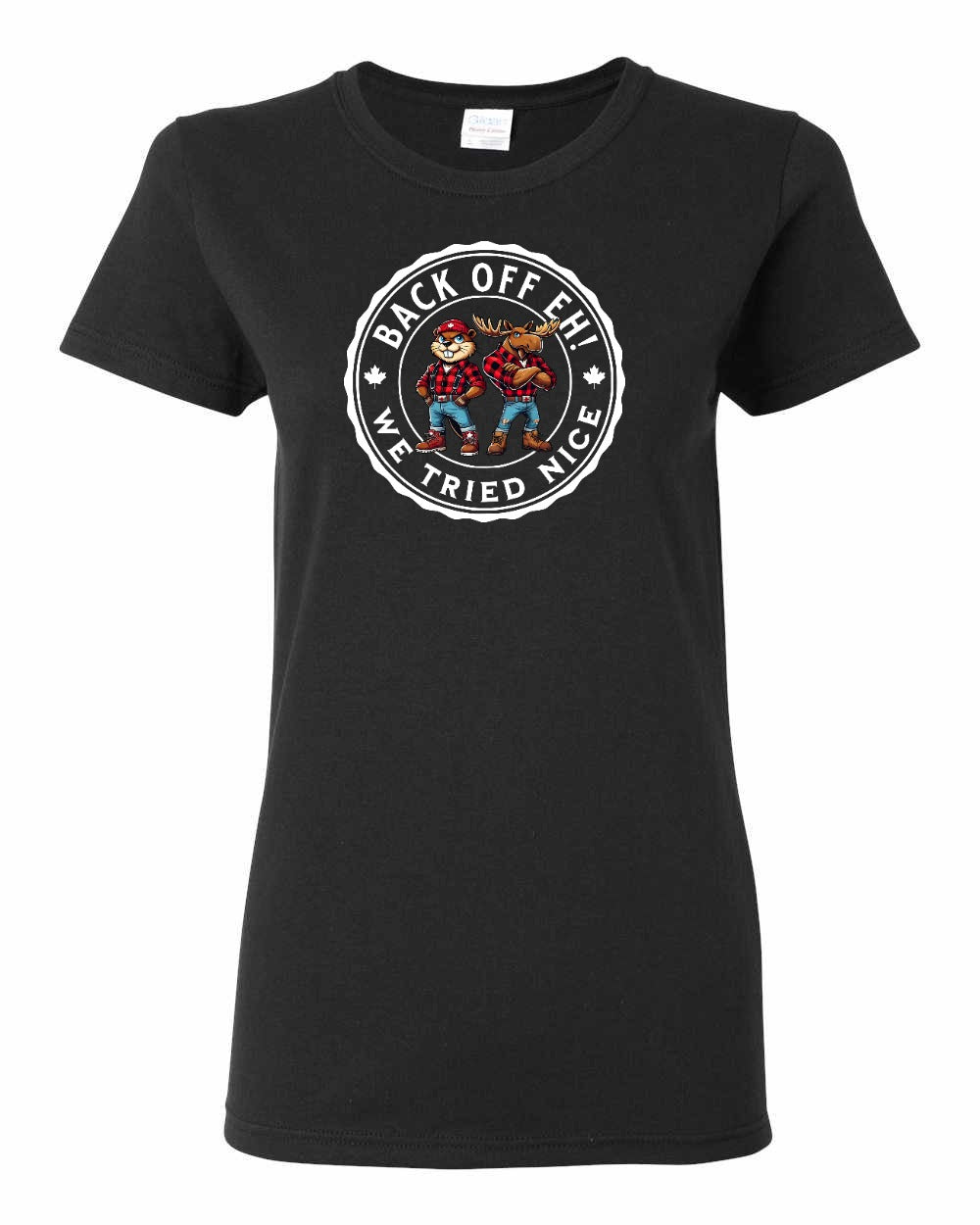 Back Off We Tried Nice Women's Tee - Gildan Canada (sewn Internationally)