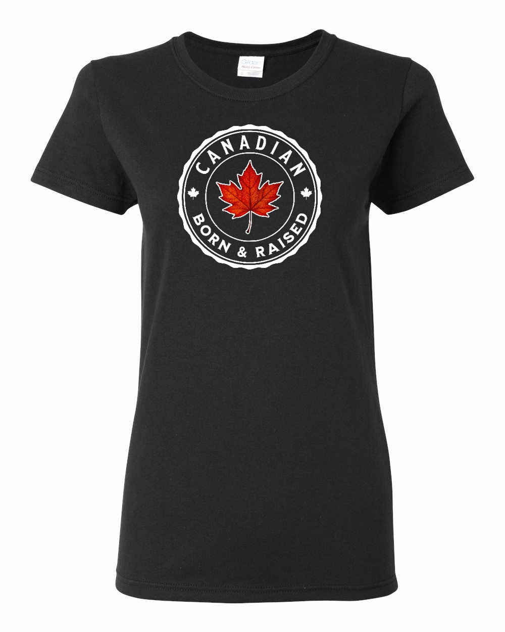 Canadian Born and Raised Women's Tee - Gildan Canada (sewn Internationally)