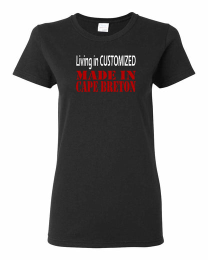 Living in Custom Made in Cape Breton Full Women's Tee