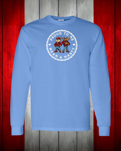 Mean and Nasty Canadians Eh! Long Sleeve