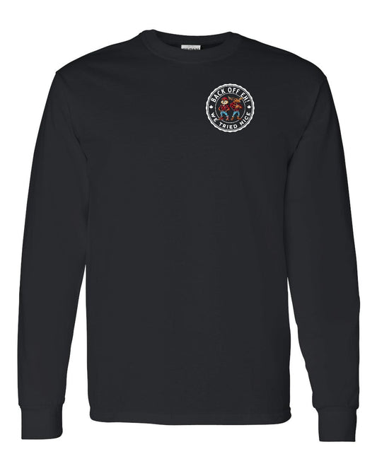 Back off  Eh ! We Tried Nice Left Chest Long Sleeve