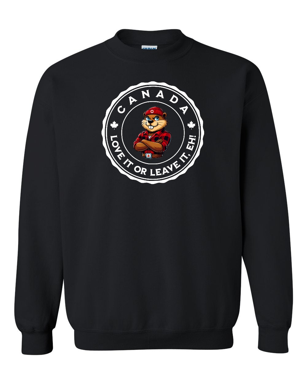 Love it or Leave it Eh! Crewneck Sweatshirt - Gildan Canada (sewn Internationally) - Unisex