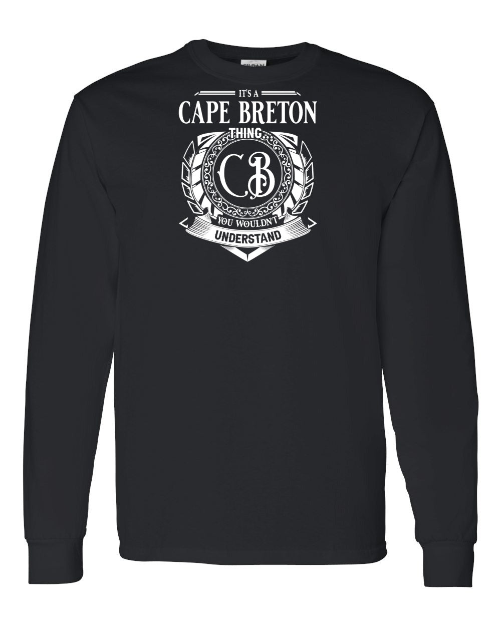 It's  A Cape Breton Thing Full Long Sleeve Tee