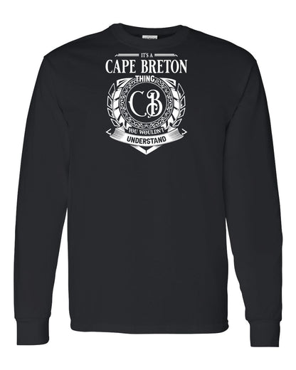 It's  A Cape Breton Thing Full Long Sleeve Tee
