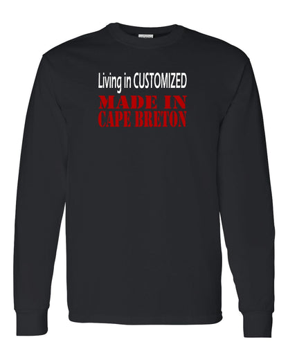 Living in Custom Made in Cape Breton Full Long Sleeve Tee