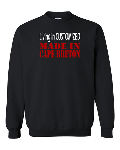 Living in Custom Made in Cape Breton Full Crewneck Sweatshirt
