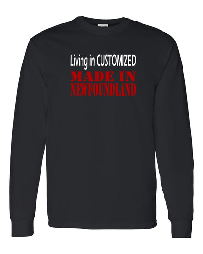 Living in Custom Made in Newfoundland Full Long Sleeve