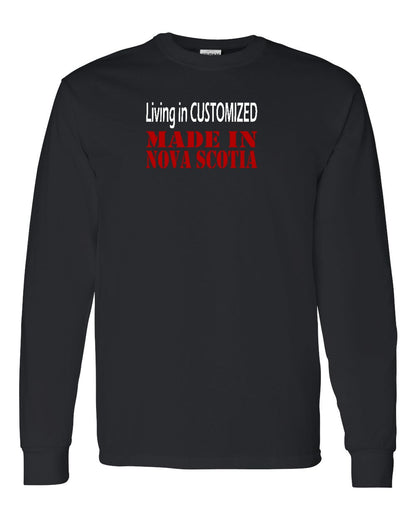 Living in Custom Made in Nova Scotia Full Long Sleeve Tee