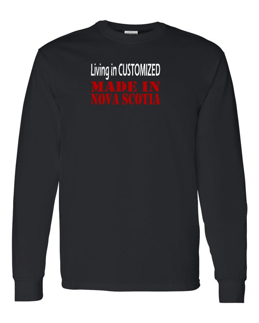 Living in Custom Made in Nova Scotia Full Long Sleeve Tee
