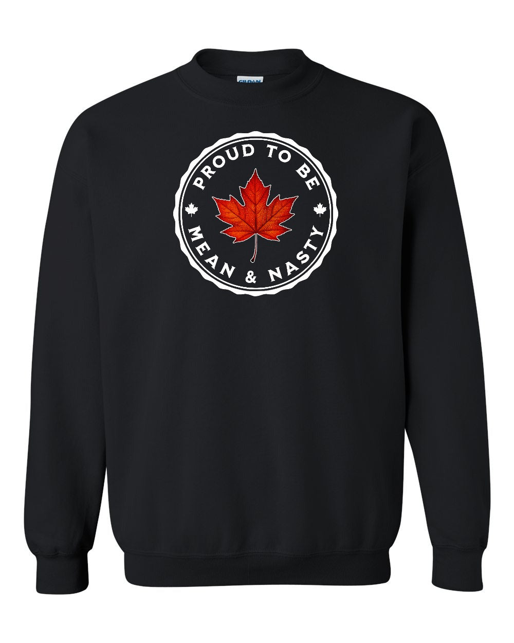Proud Mean & Nasty Leaf Crewneck Sweatshirt - Gildan Canada (sewn Internationally) - Unisex