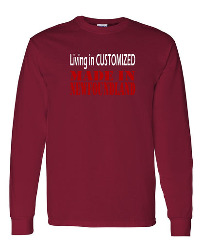 Living in Custom Made in Newfoundland Full Long Sleeve