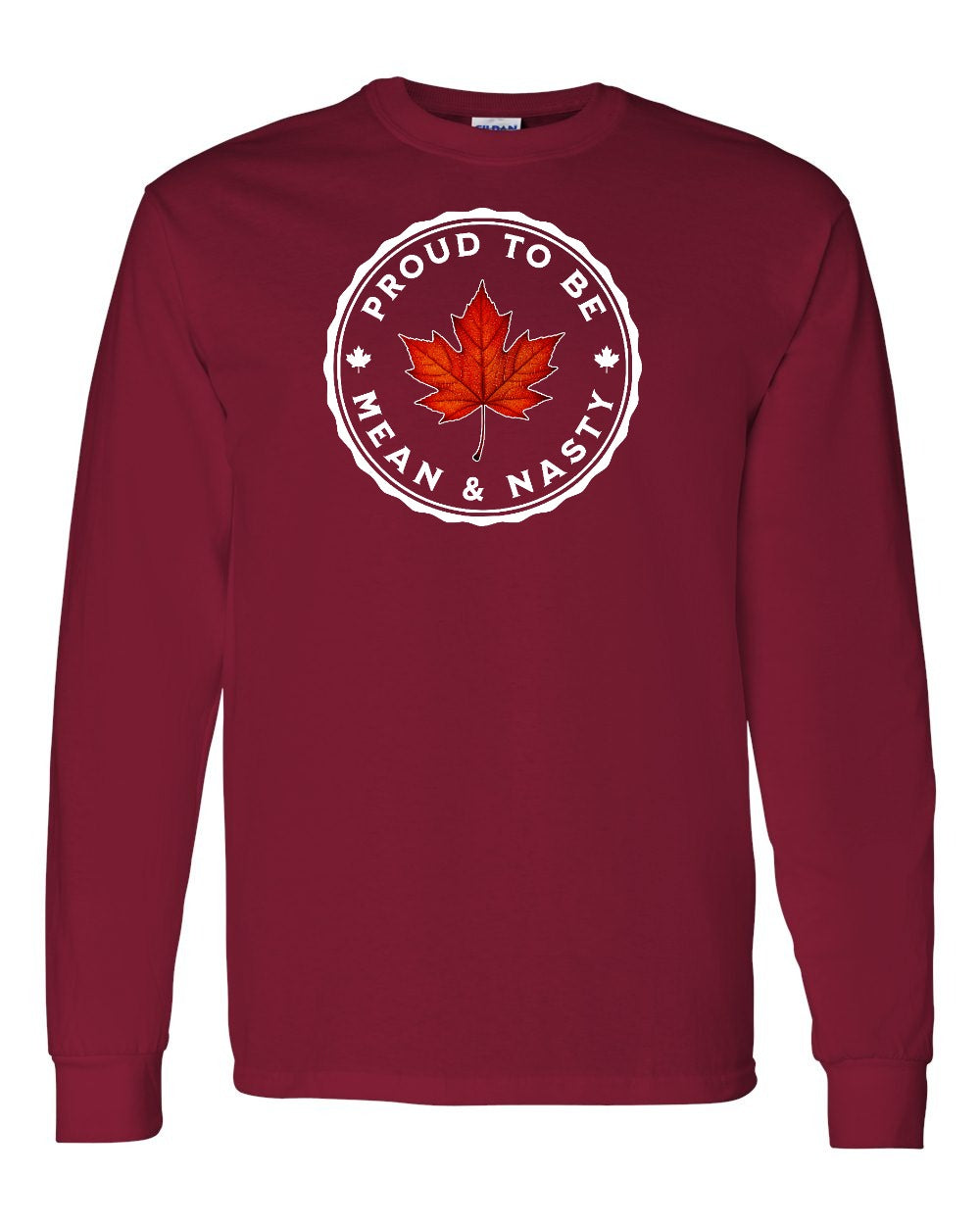 Proud Mean & Nasty Leaf Long Sleeve - Gildan Canada (sewn Internationally) - Unisex