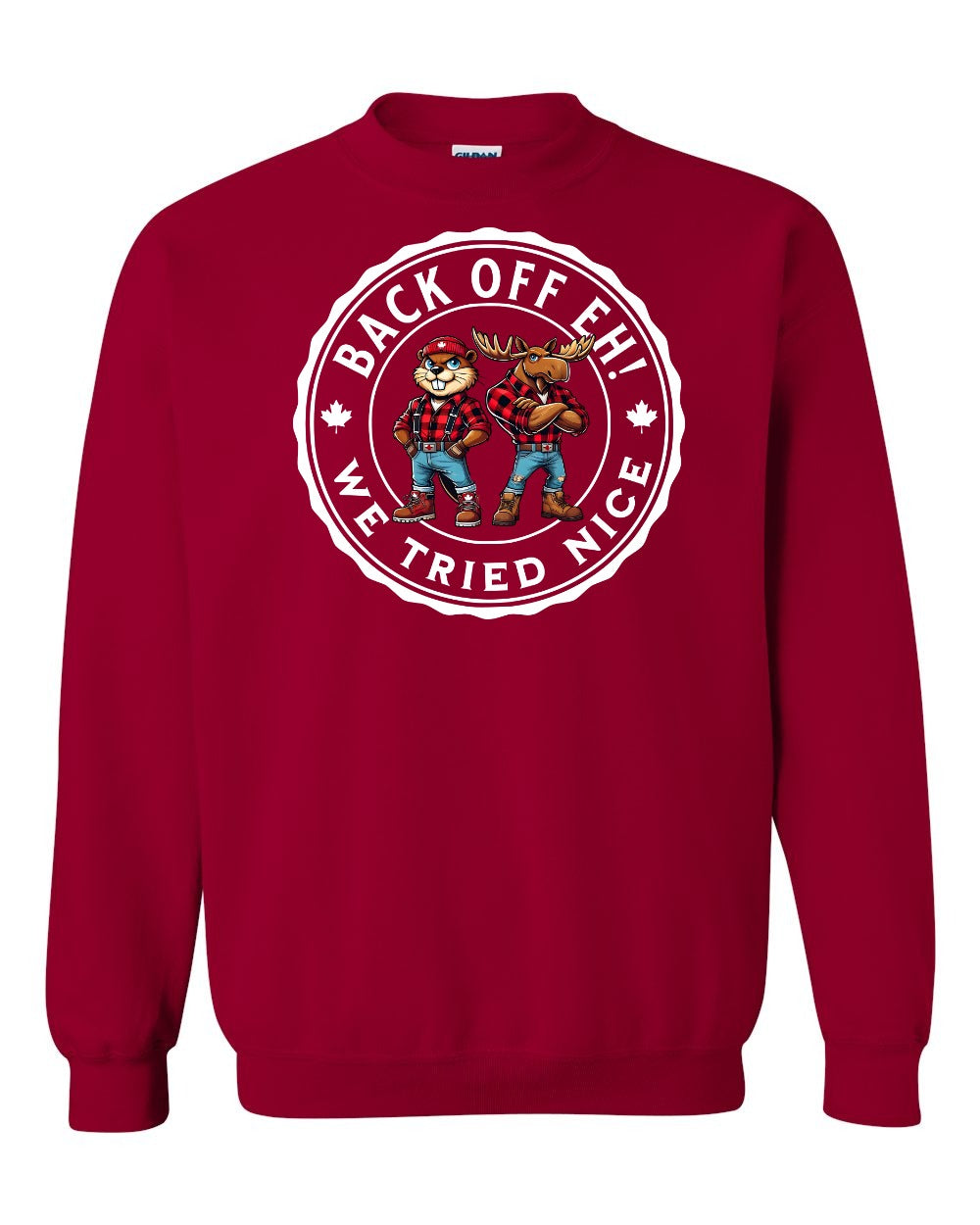Back off  Eh ! We Tried Nice Crewneck Sweatshirt - Gildan Canada (sewn Internationally) - Unisex