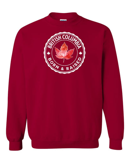 Born and Raised British Columbia Full Crewneck