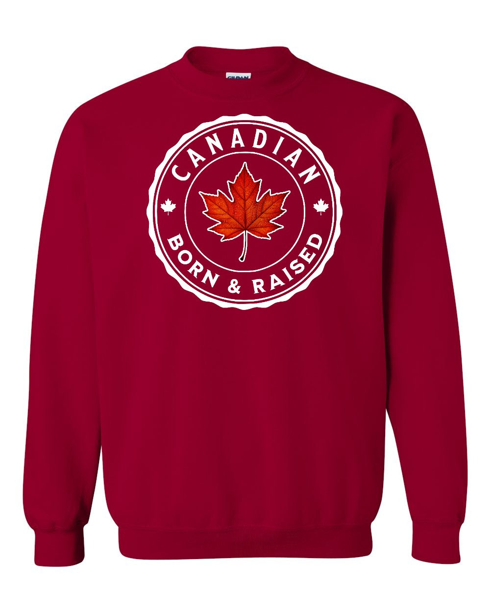 Canadian Born & Rasied Crewneck Sweatshirt - Gildan Canada (sewn Internationally) - Unisex