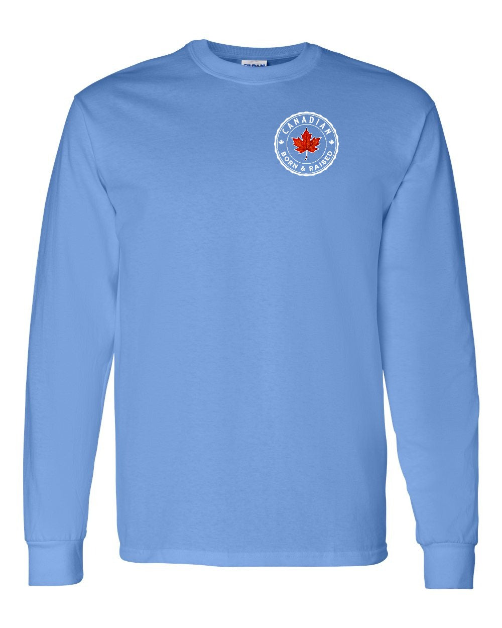 Canadian Born & Rasied Left Chest and Back Long Sleeve - Gildan Canada (sewn Internationally) - Unisex
