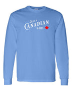 Just a Canadian Girl Long Sleeve - Gildan Canada (sewn Internationally) - Unisex
