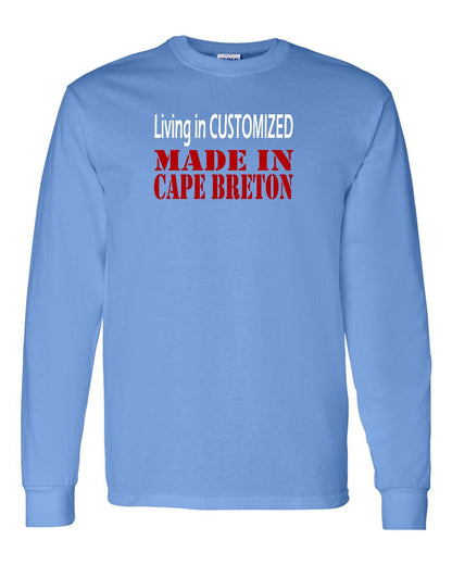 Living in Custom Made in Cape Breton Full Long Sleeve Tee