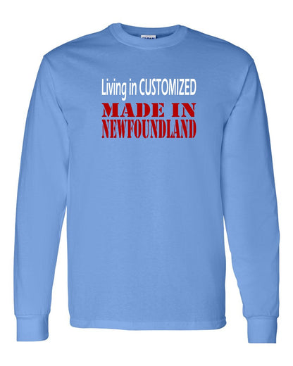 Living in Custom Made in Newfoundland Full Long Sleeve