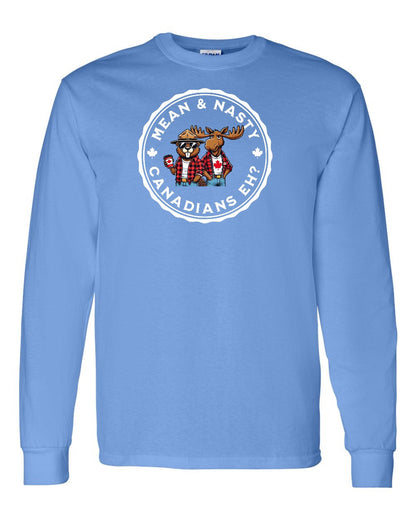 Mean & Nasty Canadians Eh! Full Long Sleeve