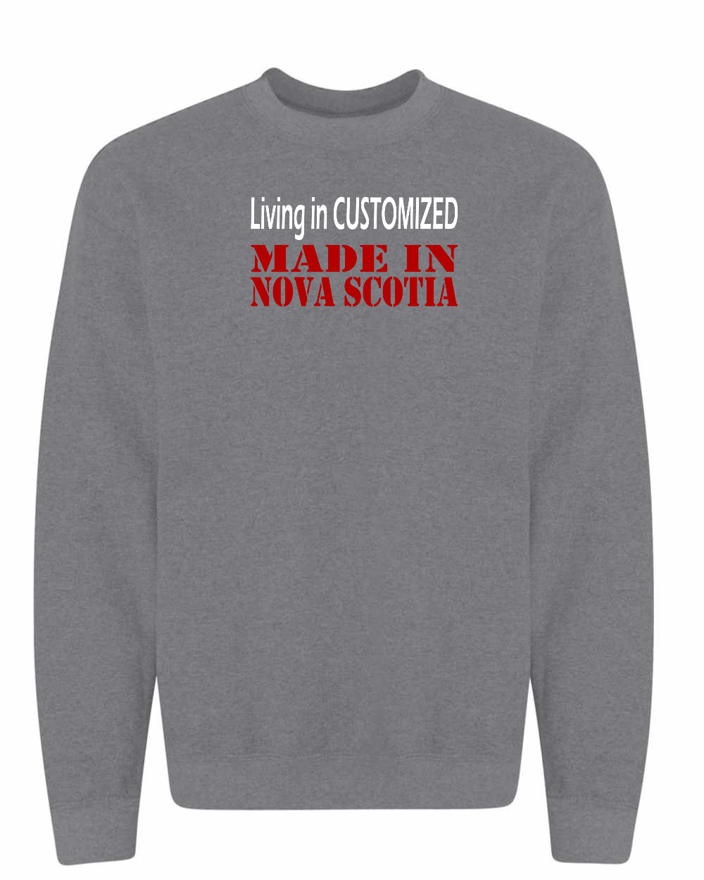 Living In Customized Made In NS Crewneck Sweatshirt - Unisex