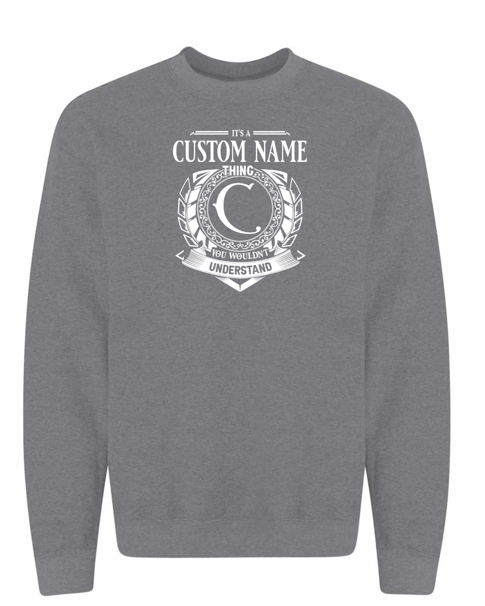 It's  A Custom Community  Thing Crewneck Sweatshirt - Unisex