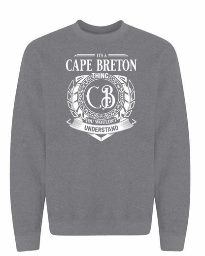 It's  A Cape Breton Thing Full Crewneck Sweatshirt