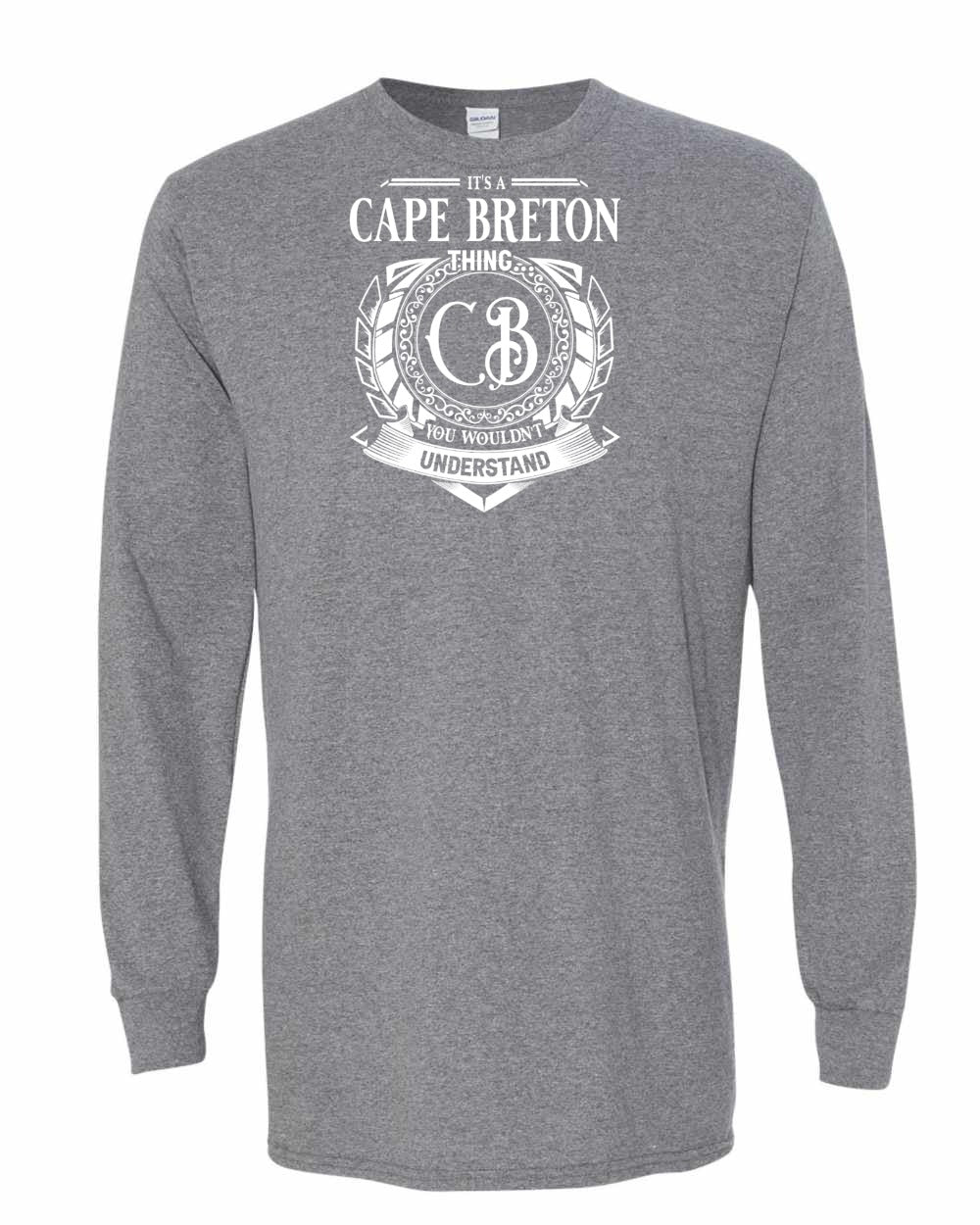 It's  A Cape Breton Thing Full Long Sleeve Tee